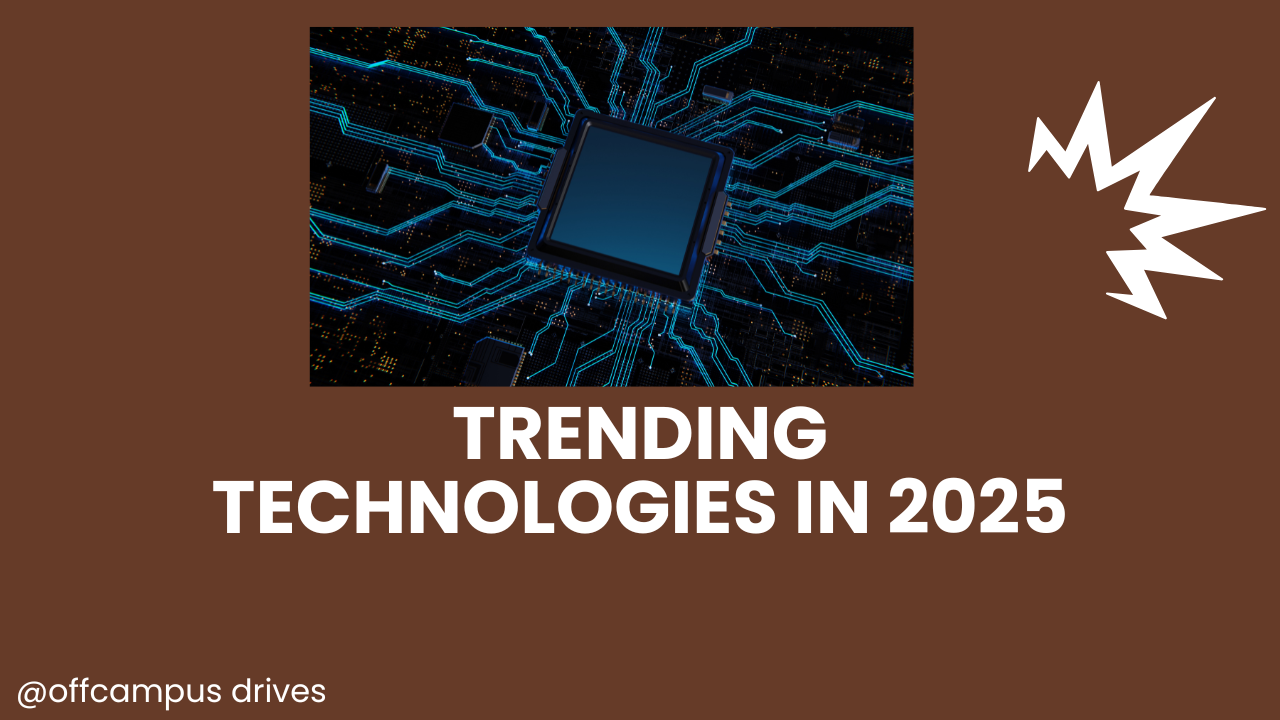 Trending Technologies In 2025