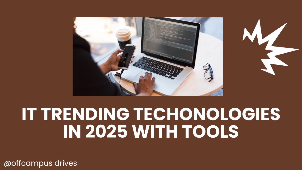 IT Trending techonologies In 2025 With Tools