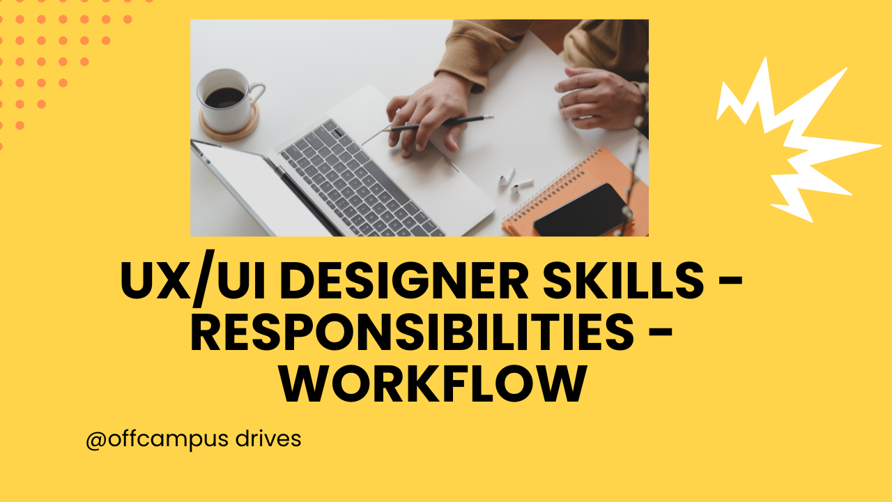 UX/UI Designer Skills - Responsibilities - Workflow